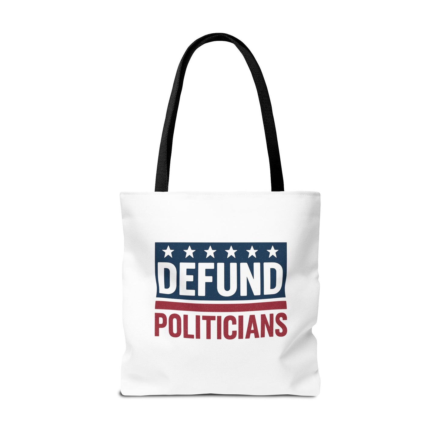 Defund Politicians Tote – Carry the Message