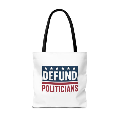 Defund Politicians Tote – Carry the Message