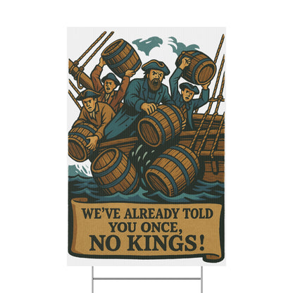 We’ve Already Told You - Yard Sign - protest shirt from No Kings Store
