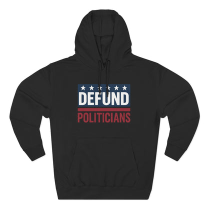 Defund Politicians Hoodie