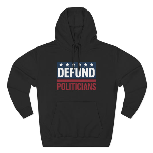 Defund Politicians Hoodie – Protest Hoodie | No Kings Store