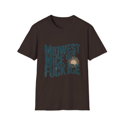 Midwest Nice But Fuck Ice T-Shirt