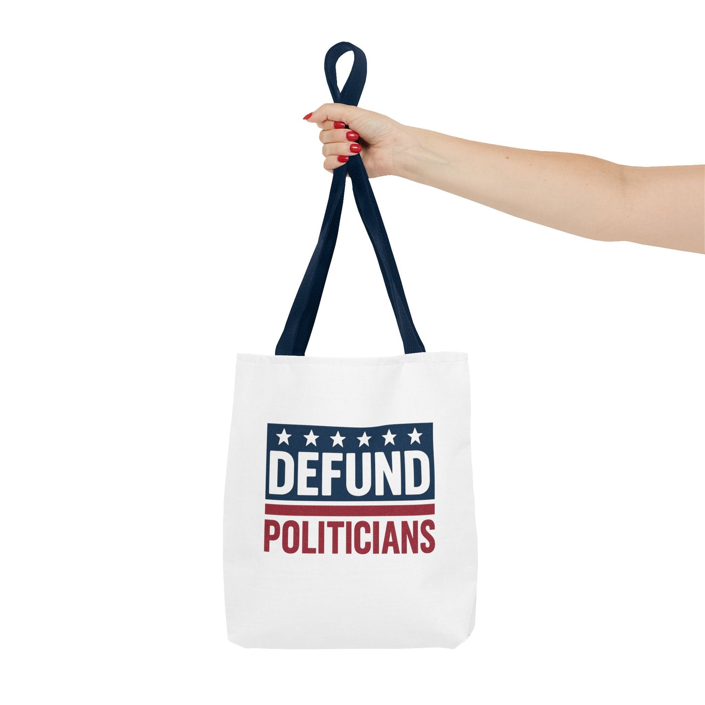 Defund Politicians Tote – Carry the Message