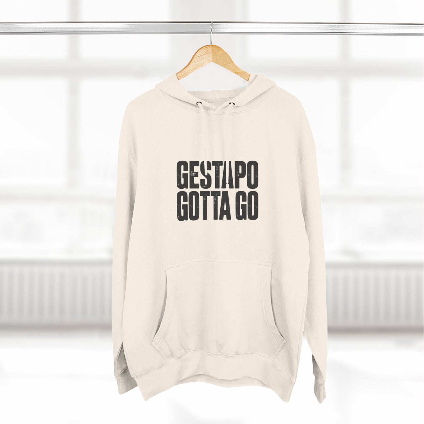 Gestapo Gotta Go Hoodie