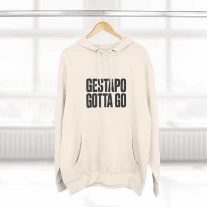 Gestapo Gotta Go Hoodie