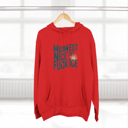 Midwest Nice But Fuck Ice Hoodie