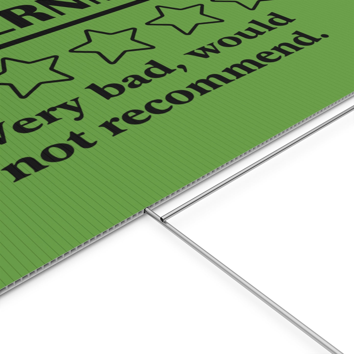 Green Yard Sign - 1/5 Stars Would Not Recommend