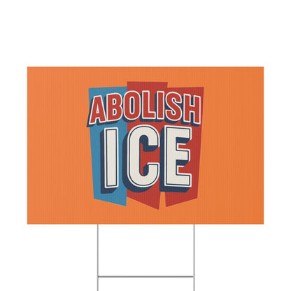 Orange Abolish ICE Yard Sign
