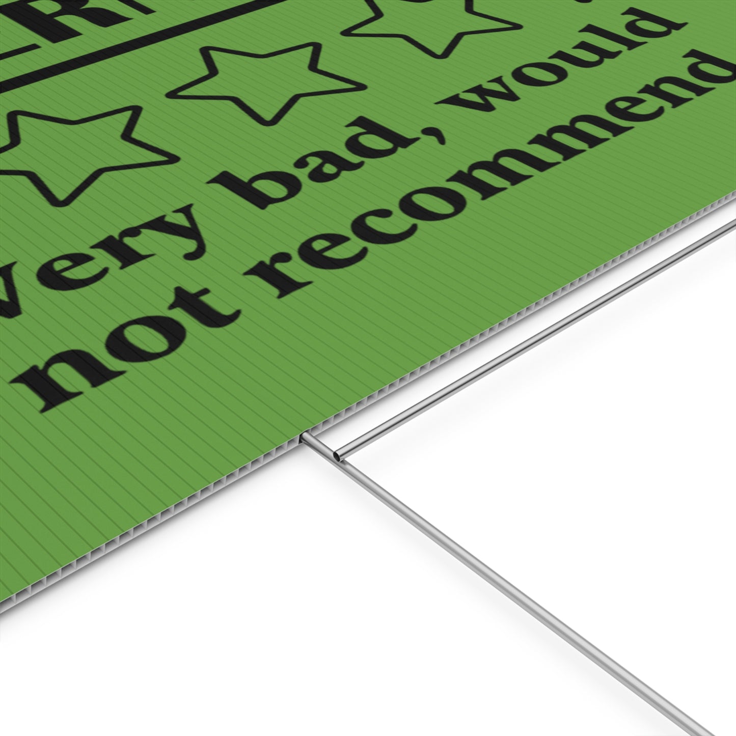 Green Yard Sign - 1/5 Stars Would Not Recommend