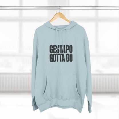 Gestapo Gotta Go Hoodie