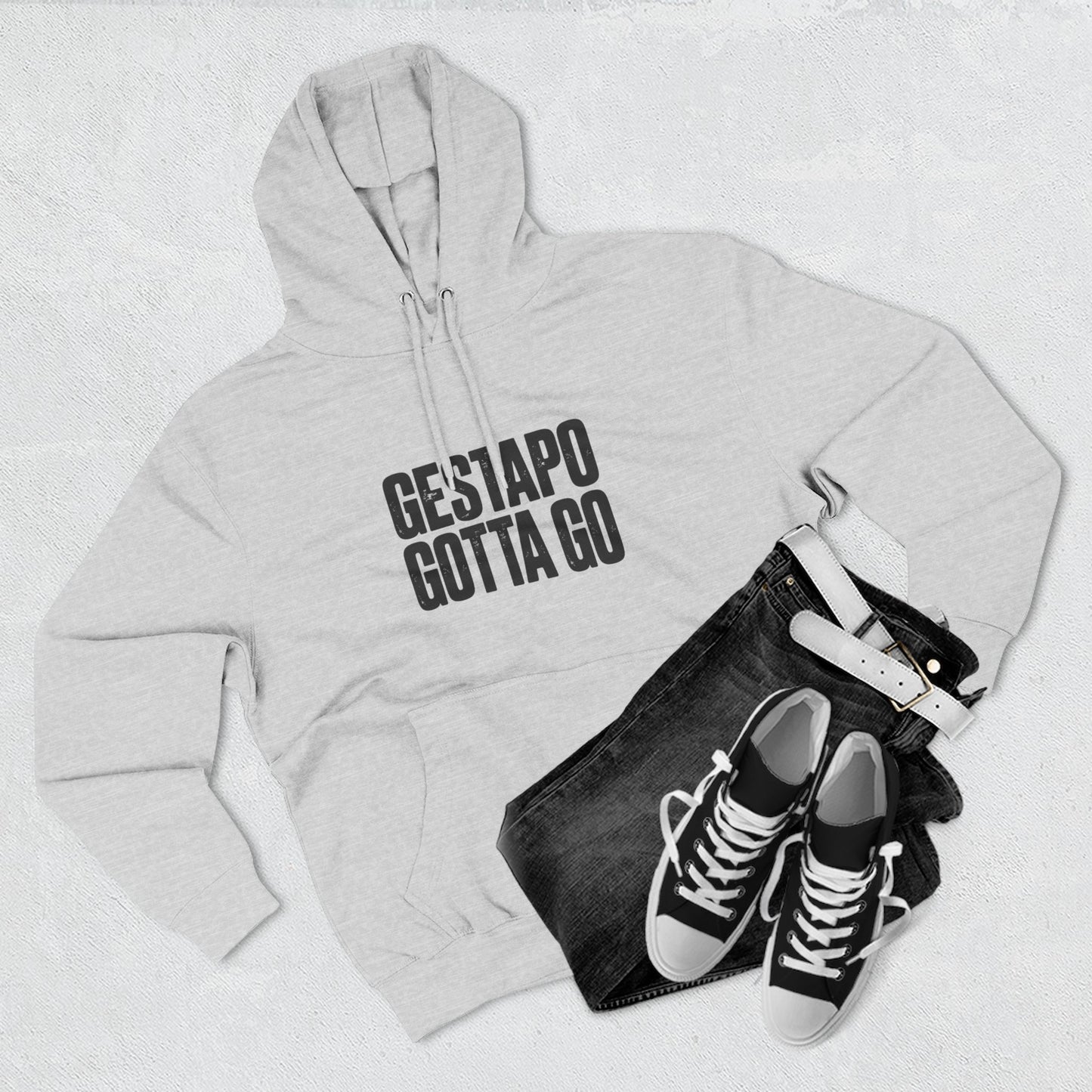 Gestapo Gotta Go Hoodie
