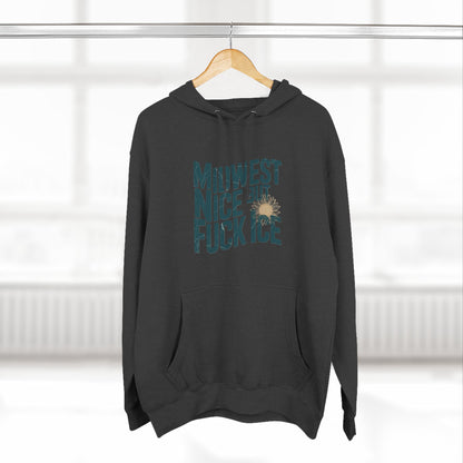Midwest Nice But Fuck Ice Hoodie