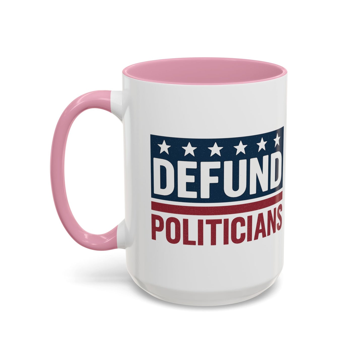 Defund Politicians Coffee Mugs