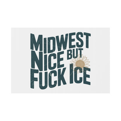 Yard Sign — "Midwest Nice But Fuck Ice" Humorous Outdoor Decor