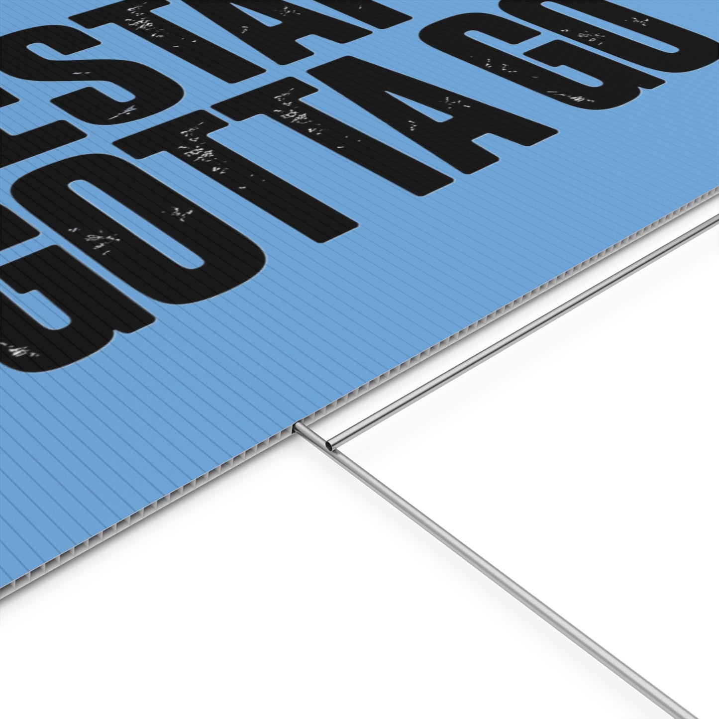 Political Protest Yard Sign — "GESTAPO GOTTA GO"