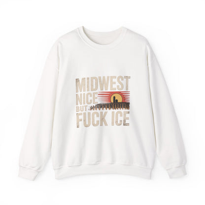 Midwest Nice But Fuck Ice Crewneck Sweatshirt