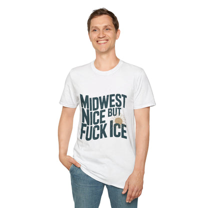 Midwest Nice But Fuck Ice T-Shirt