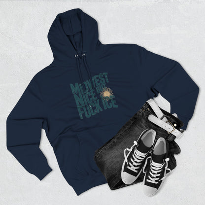 Midwest Nice But Fuck Ice Hoodie
