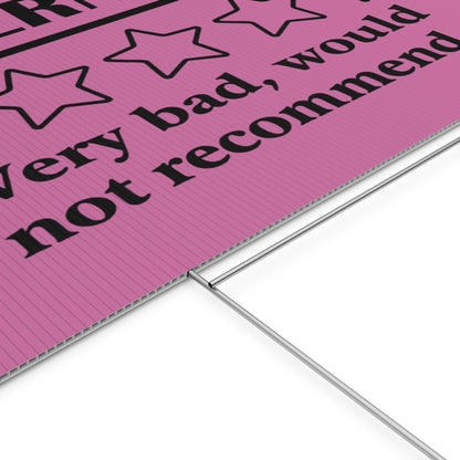 Pink Yard Sign - 1/5 Stars Would Not Recommend
