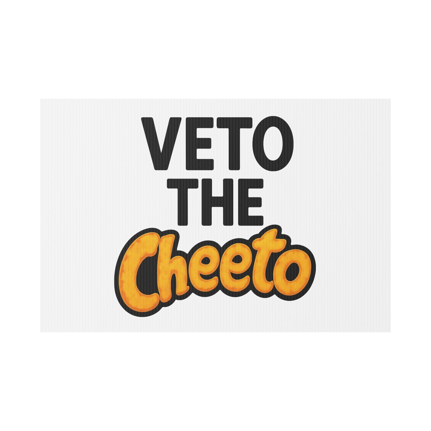 White Veto the Cheeto Yard Sign