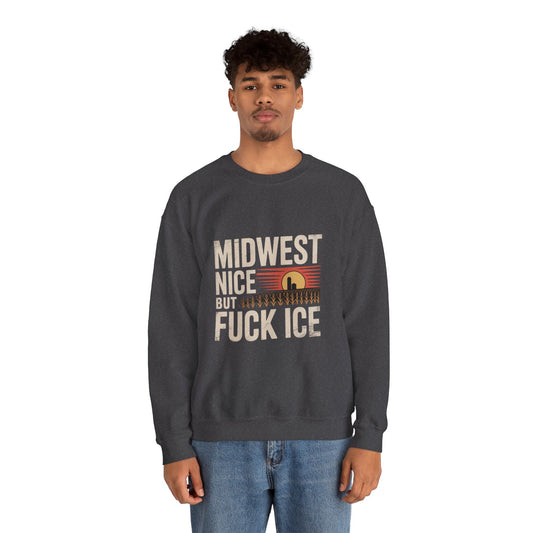 Midwest Nice But Fuck Ice Crewneck Sweatshirt - protest sweatshirt from No Kings Store