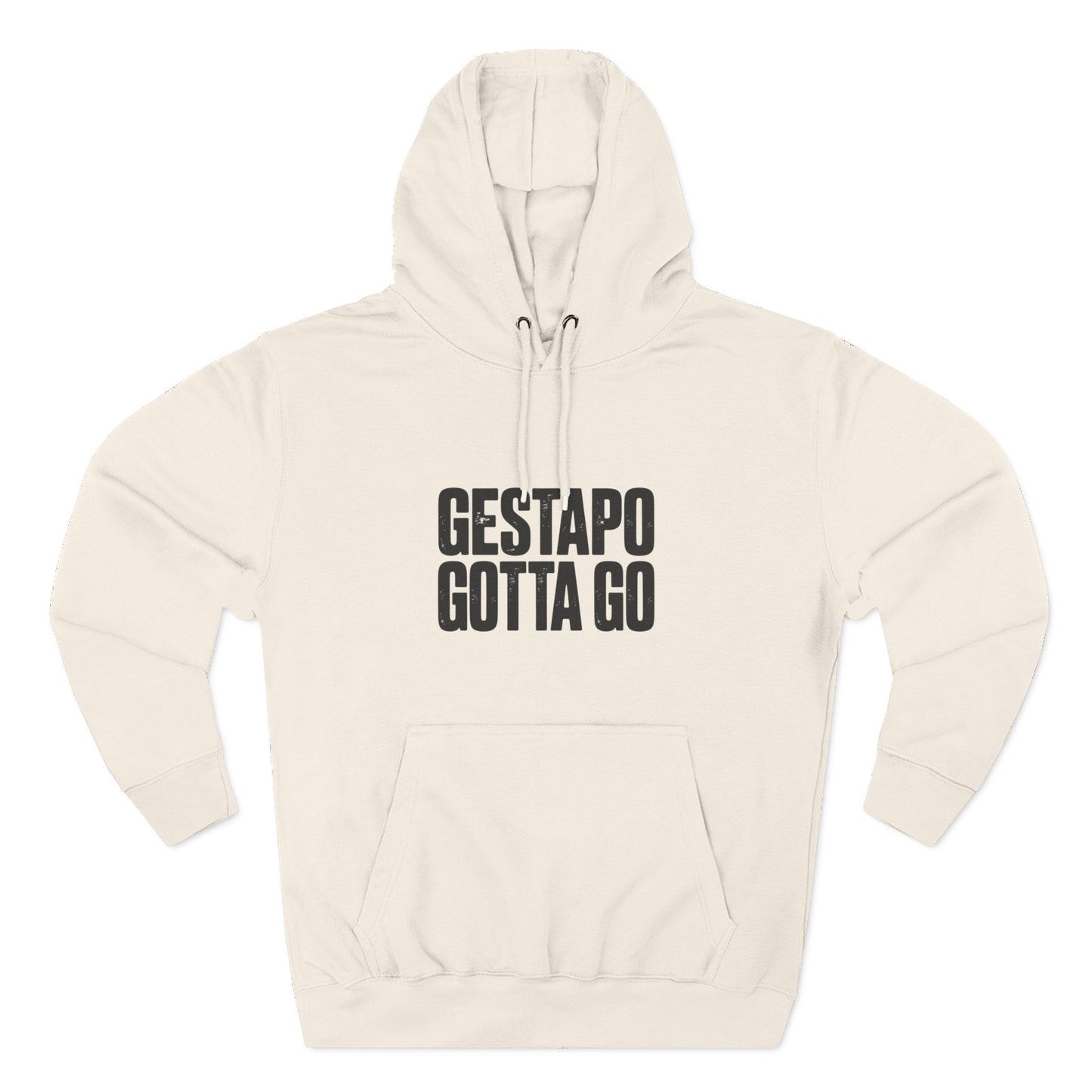 Gestapo Gotta Go Hoodie