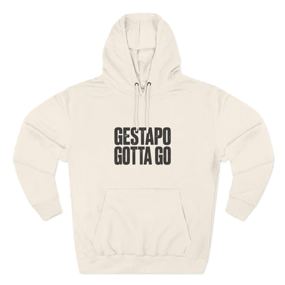 Gestapo Gotta Go Hoodie