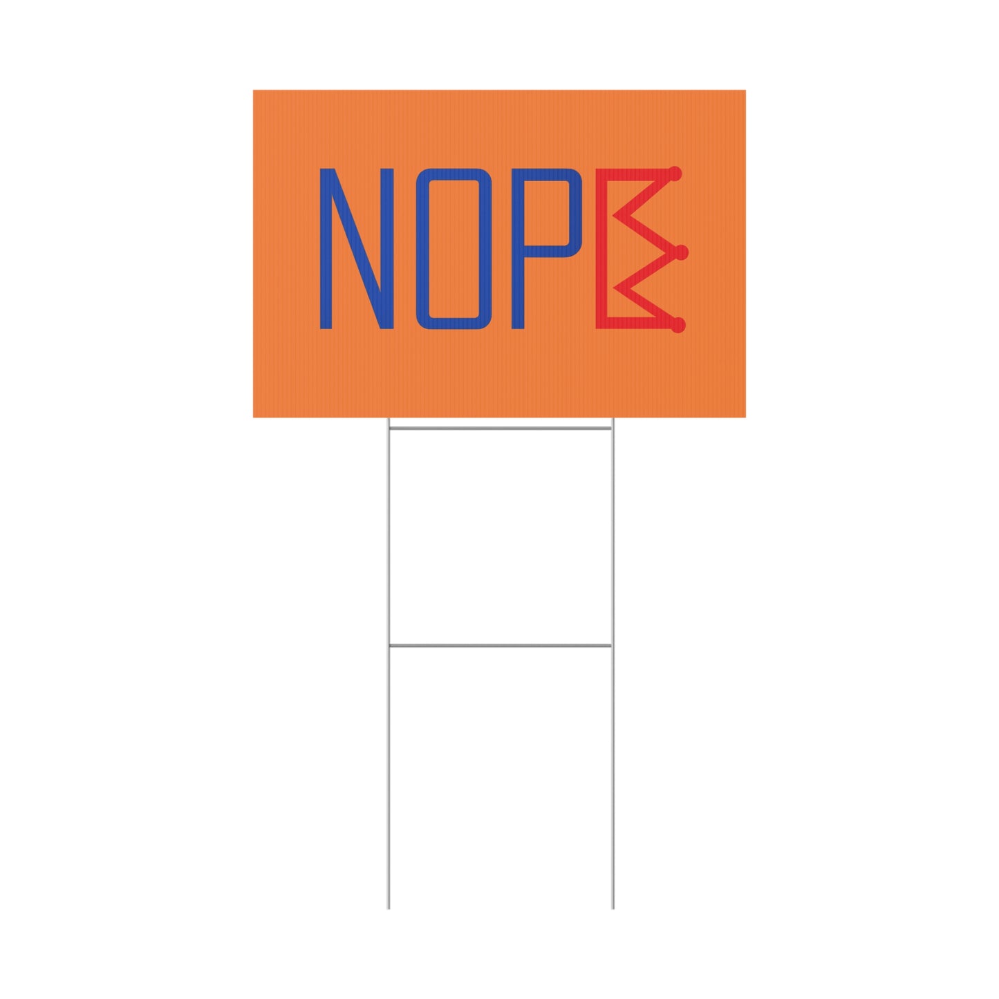 Orange NOPE Crown Yard Sign – Defy the Throne