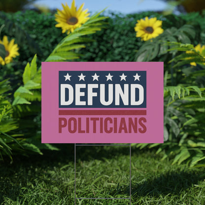 Light Pink Defund Politicians yard sign - protest shirt from No Kings Store