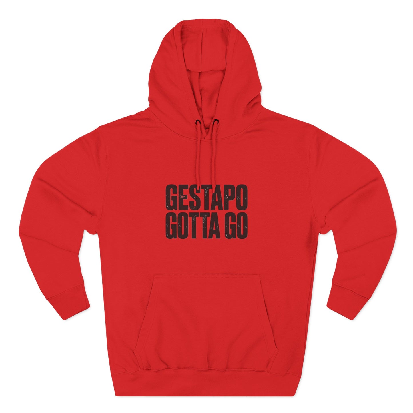 Gestapo Gotta Go Hoodie