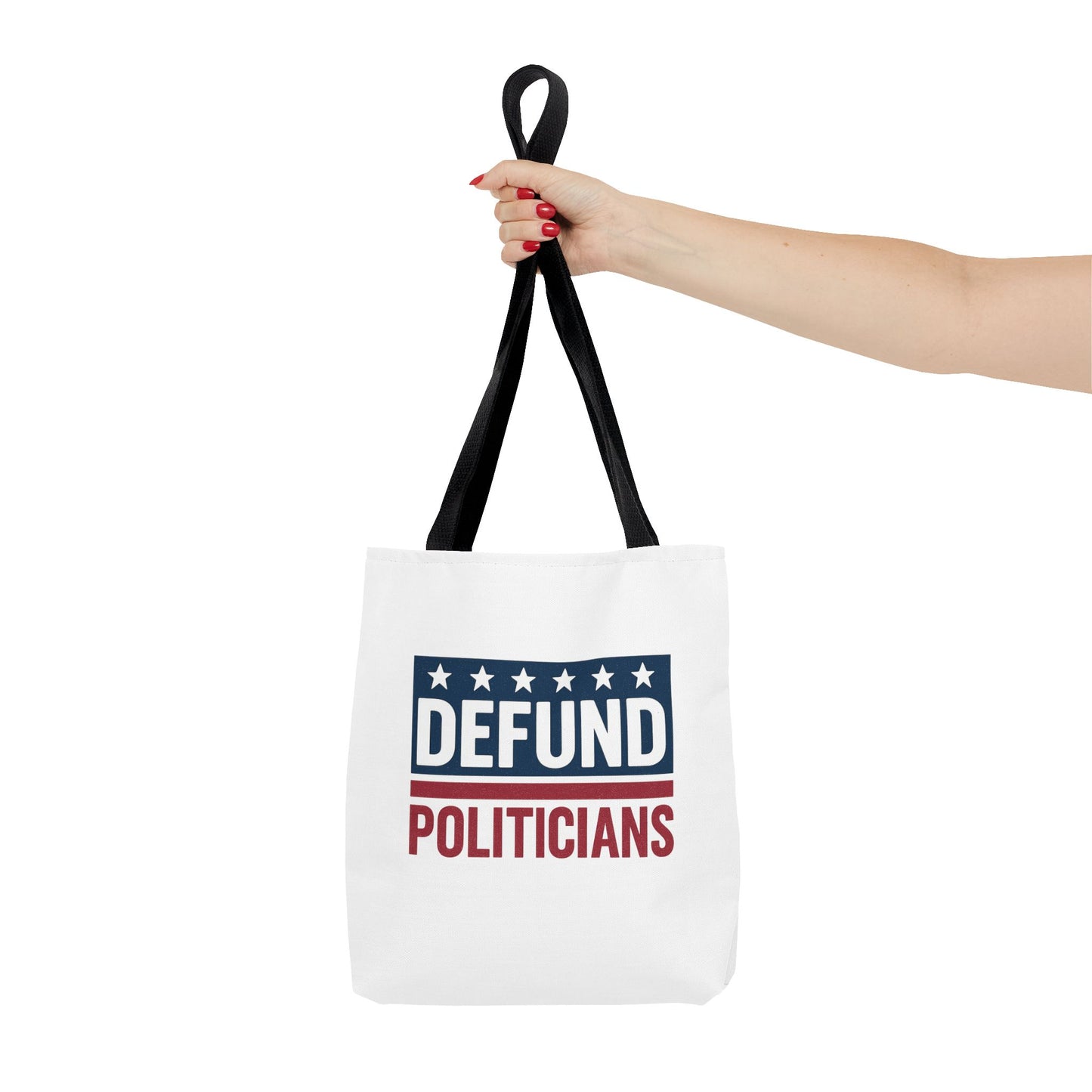 Defund Politicians Tote – Carry the Message