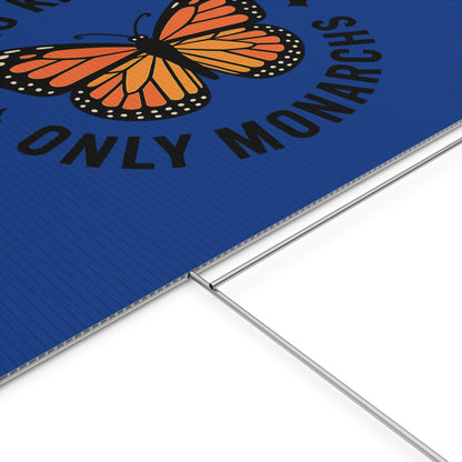 Dark Blue No Kings Only Monarchs Yard Sign