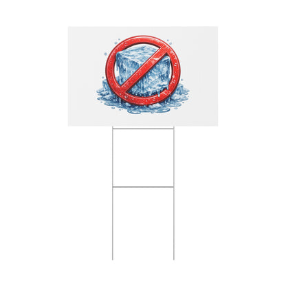No Ice Yard Sign – Funny Anti-Ice Lawn Sign