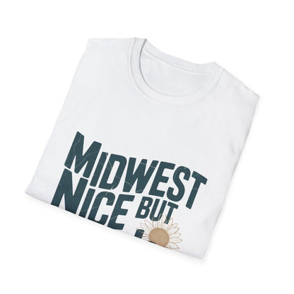 Midwest Nice But Fuck Ice T-Shirt