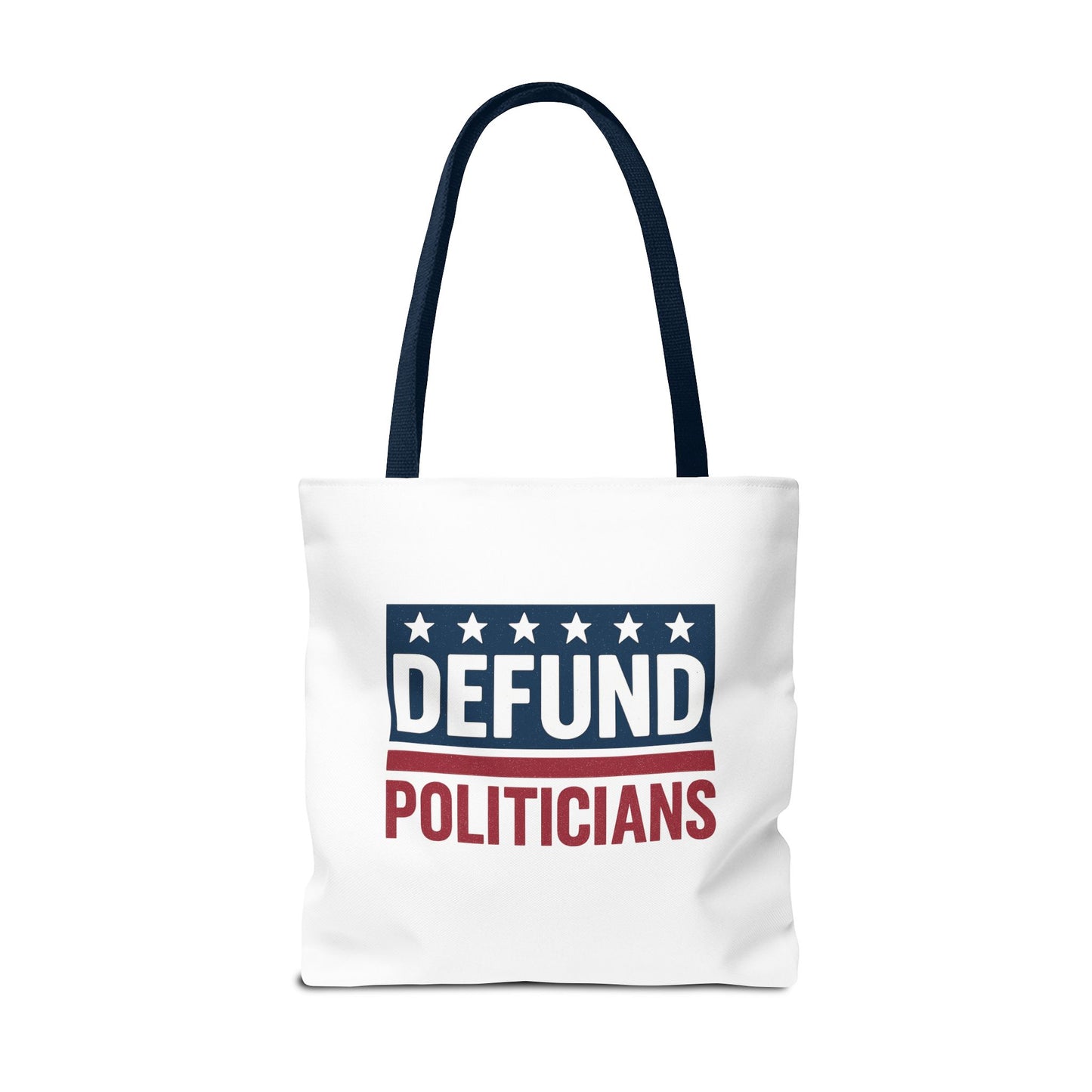 Defund Politicians Tote – Carry the Message