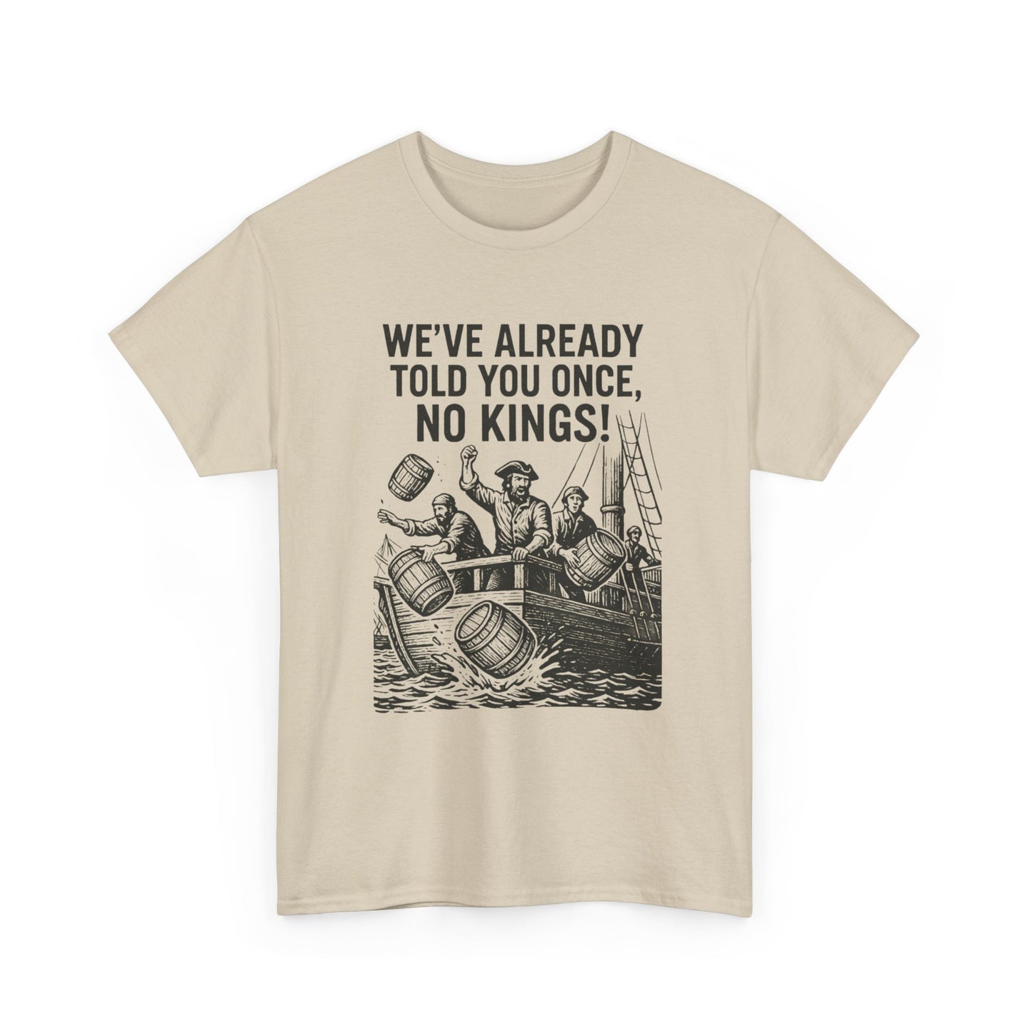 Rebellious Statement Tee - We’ve Already Told You Once, No Kings! Unisex Cotton Shirt for Protest, Libertarian Gifts, Freedom Apparel, [...]