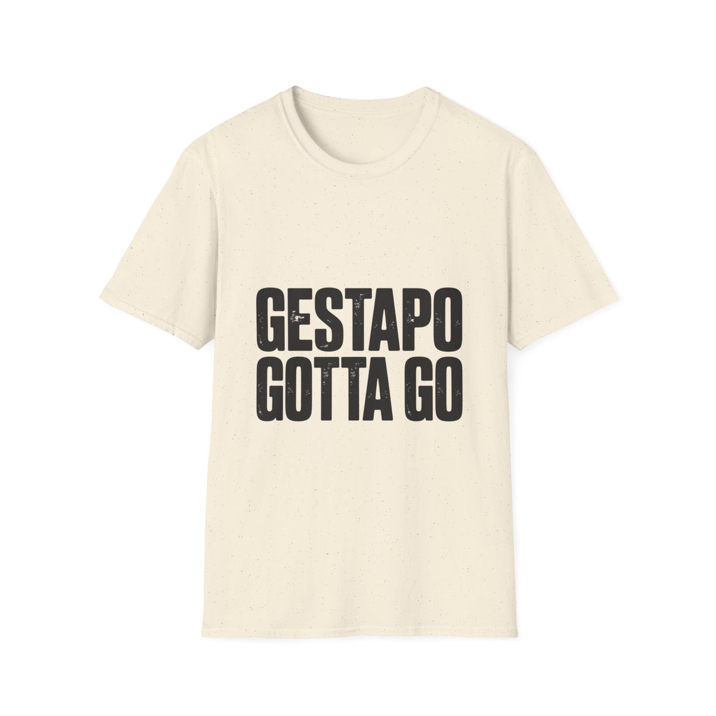 "Gestapo Gotta Go" Protest Slogan Tee
