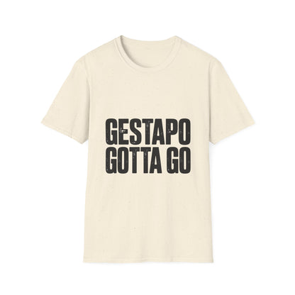 "Gestapo Gotta Go" Protest Slogan Tee