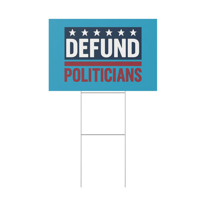 Turquoise Defund Politicians yard sign