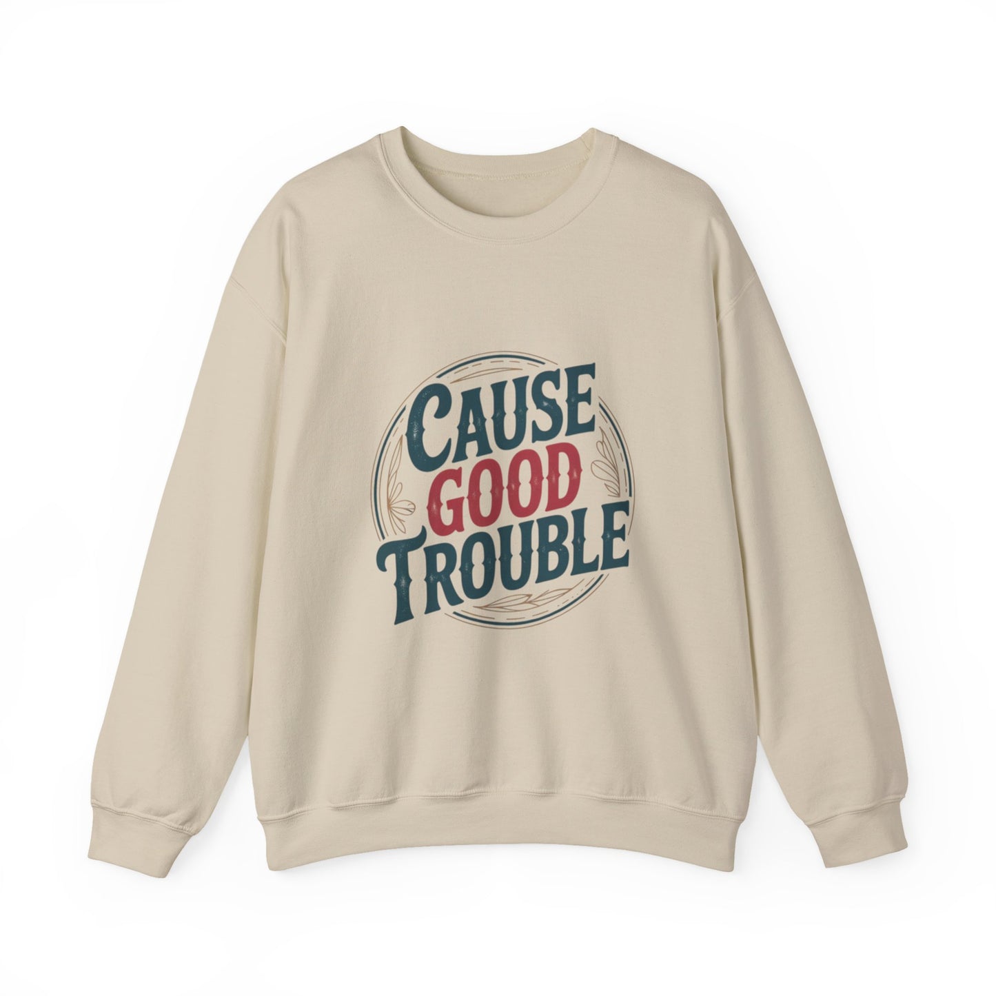 Cause Good Trouble Sweatshirt