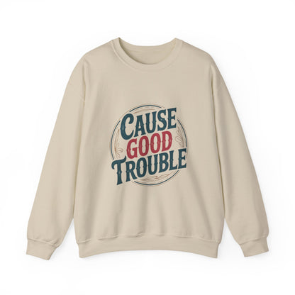 Cause Good Trouble Sweatshirt