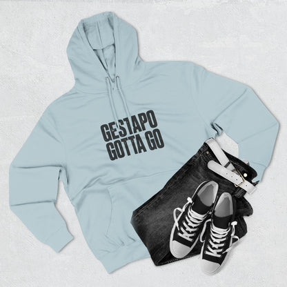 Gestapo Gotta Go Hoodie