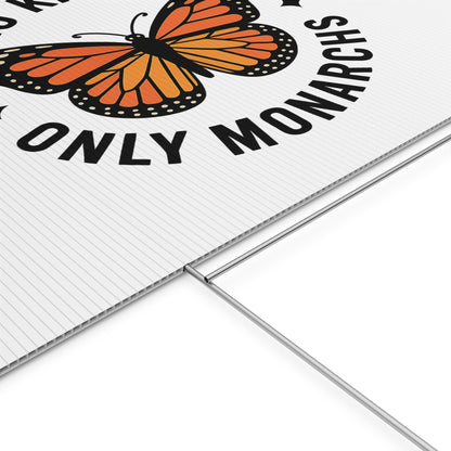 White No Kings Only Monarchs  Yard Sign