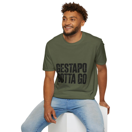 "Gestapo Gotta Go" Protest Slogan Tee - protest shirt from No Kings Store