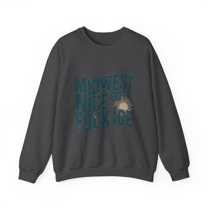 Midwest Nice But Fuck Ice Sweater