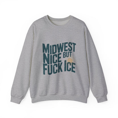 Midwest Nice But Fuck Ice Sweater