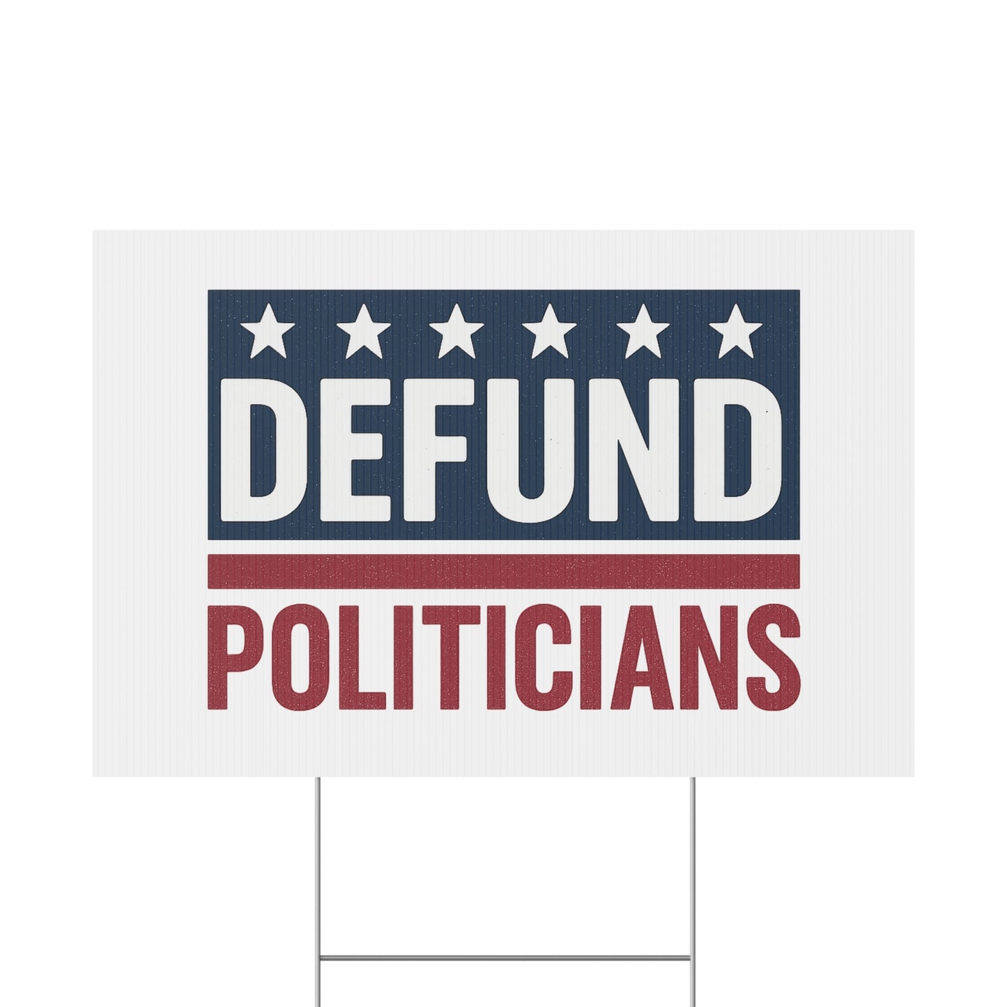 White Defund Politicians yard sign