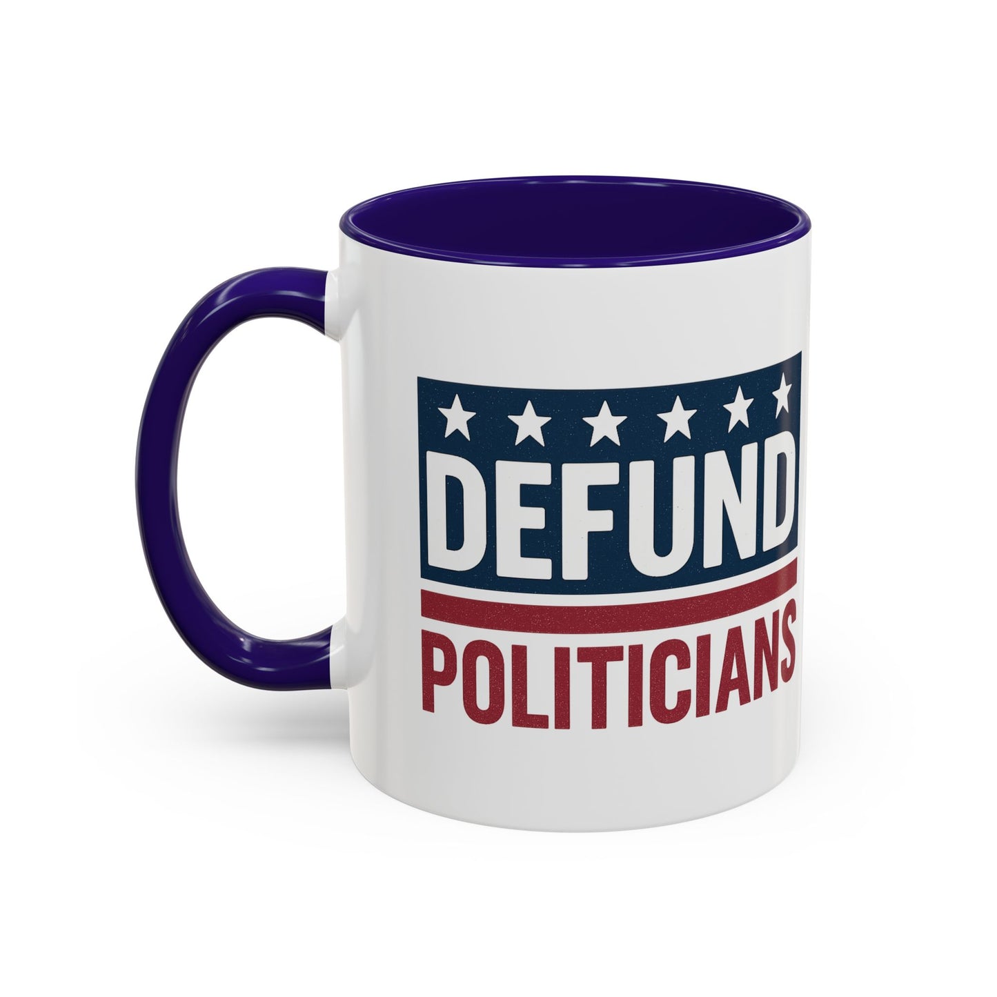 Defund Politicians Coffee Mugs