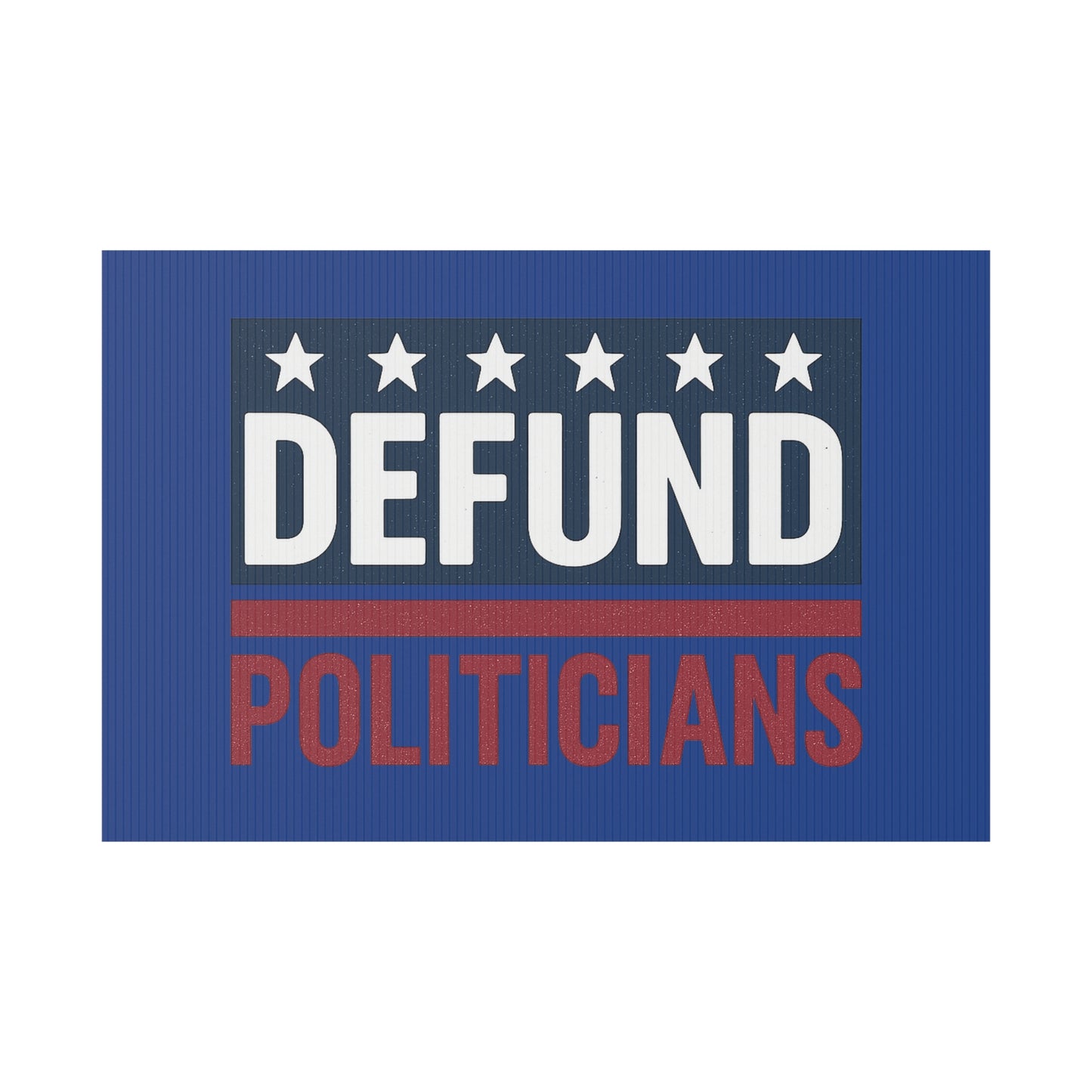 Dark Blue Defund Politicians yard sign