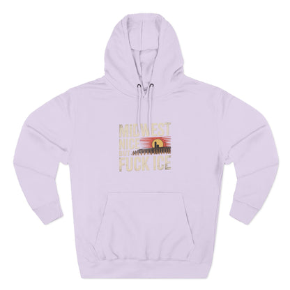 Midwest Nice But Fuck Ice Hoodie